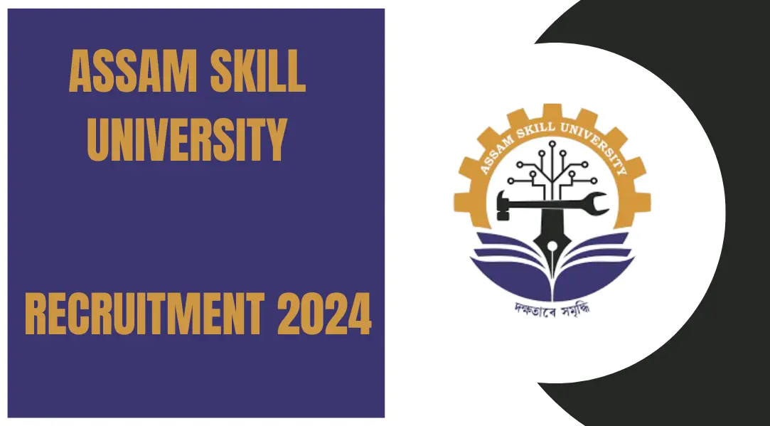 Assam Skill University Recruitment 2024