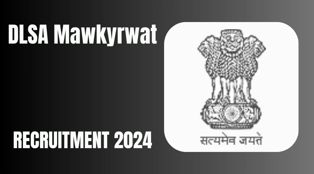 DLSA Mawkyrwat Recruitment 2024