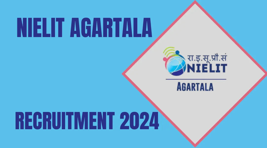 NIELIT Agartala Recruitment 2024